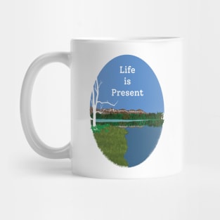 Life is present Mug